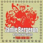 Jamie Bergeron & the Kickin’ Cajuns, Your New CD (KC Entertainment)