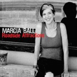 Marcia Ball, Roadside Attractions (Alligator Records)
