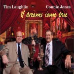 Tim Laughlin featuring Connie Jones, If Dreams Come True (Gentilly Records)