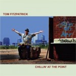 Tom Fitzpatrick, Chillin’ at the Point (Immersion Records)