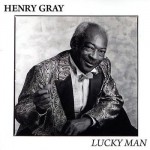 Henry Gray, Lucky Man (Blind Pig Records)