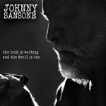Johnny Sansone, The Lord is Waiting and the Devil is Too (Shortstack Records)