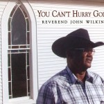 Reverend John Wilkins, You Can't Hurry God (Fat Possum Records)
