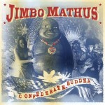Jimbo Mathus, Confederate Buddha (Memphis International Records)