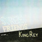 King Rey, Street Friends EP