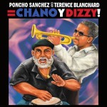 Poncho Sanchez & Terence Blanchard, Chano y Dizzy (Concord Jazz Records)