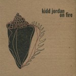 Kidd Jordan, On Fire (Engine Records)