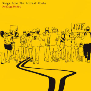 Cover of CD of Songs From the Protest Route by Analog Brass Band