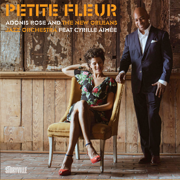 Adonis Rose and the New Orleans Jazz Orchestra featuring Cyrille Aimée, Petite  Fleur (Storyville Records) - OffBeat Magazine