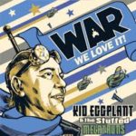 Kid Eggplant & the Stuffed Melatauns - War…We Love It!