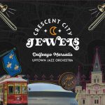 Delfeayo Marsalis - Uptown Jazz Orchestra - Crescent City Jewels