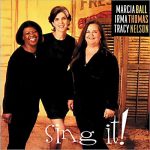 Irma Thomas, Marcia Ball and Tracy Nelson - Sing It!